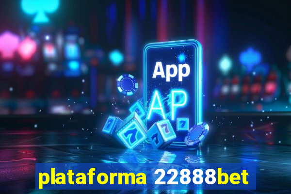 plataforma 22888bet